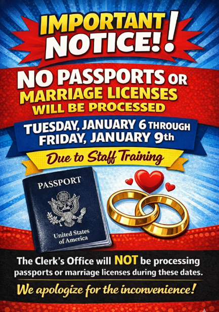 Clerk's office closed for passport and marriage license processing January 6-9